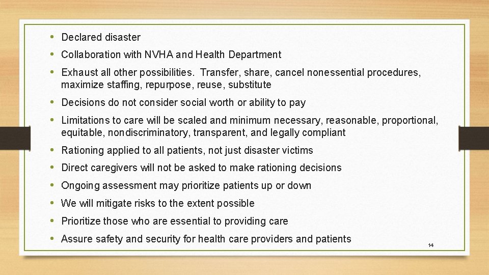  • Declared disaster • Collaboration with NVHA and Health Department • Exhaust all