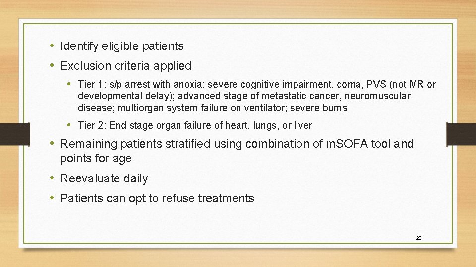  • Identify eligible patients • Exclusion criteria applied • Tier 1: s/p arrest