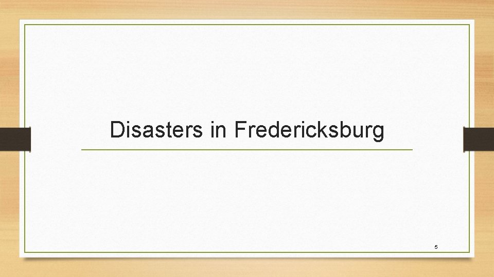 Disasters in Fredericksburg 5 
