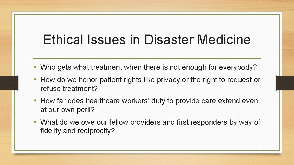 Ethical Issues in Disaster Medicine • Who gets what treatment when there is not