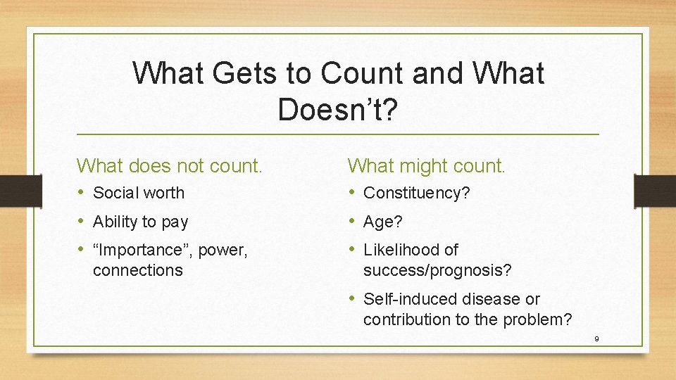 What Gets to Count and What Doesn’t? What does not count. • Social worth