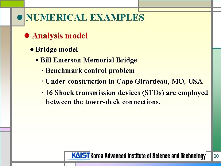 l NUMERICAL EXAMPLES l Analysis model Bridge model • Bill Emerson Memorial Bridge ·