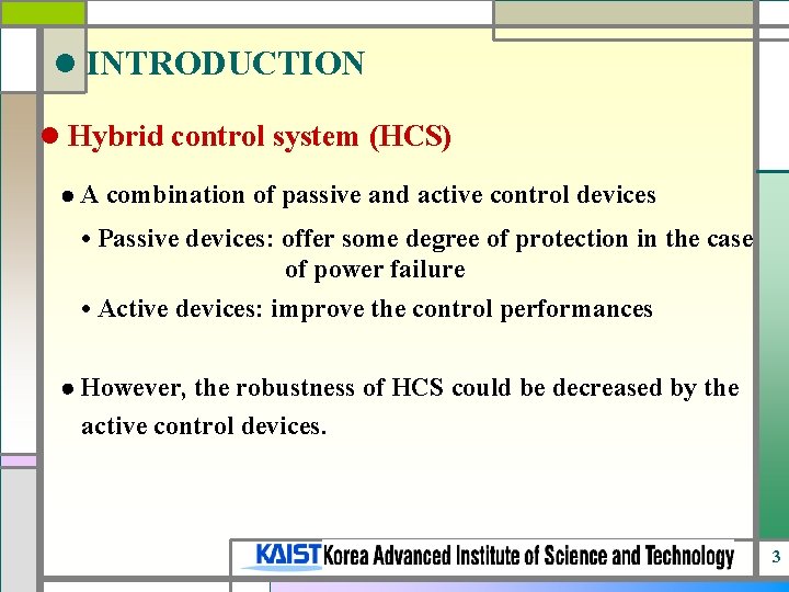 l INTRODUCTION l Hybrid control system (HCS) A combination of passive and active control