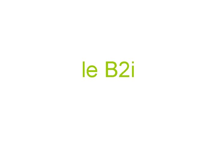 le B 2 i 