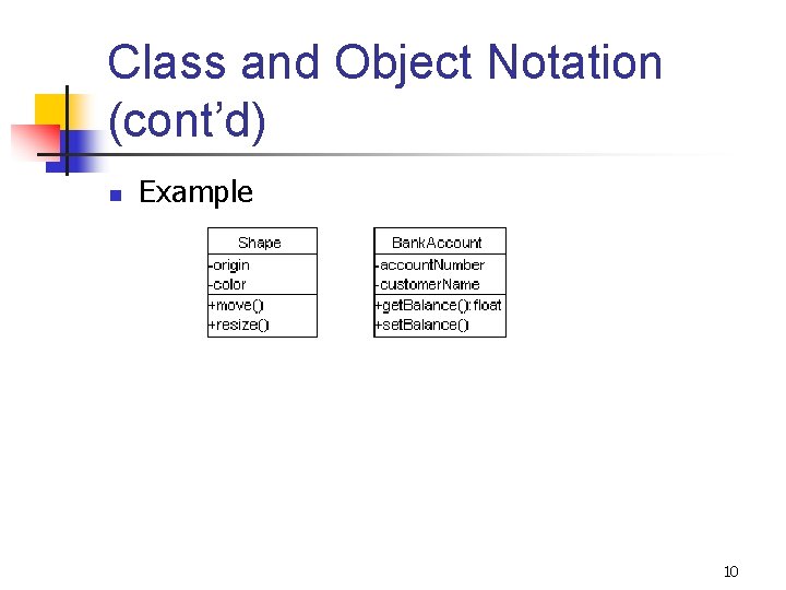 Class and Object Notation (cont’d) n Example 10 