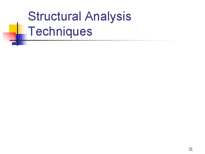 Structural Analysis Techniques 31 