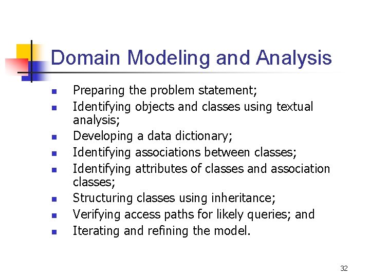 Domain Modeling and Analysis n n n n Preparing the problem statement; Identifying objects
