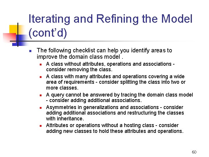 Iterating and Refining the Model (cont’d) n The following checklist can help you identify