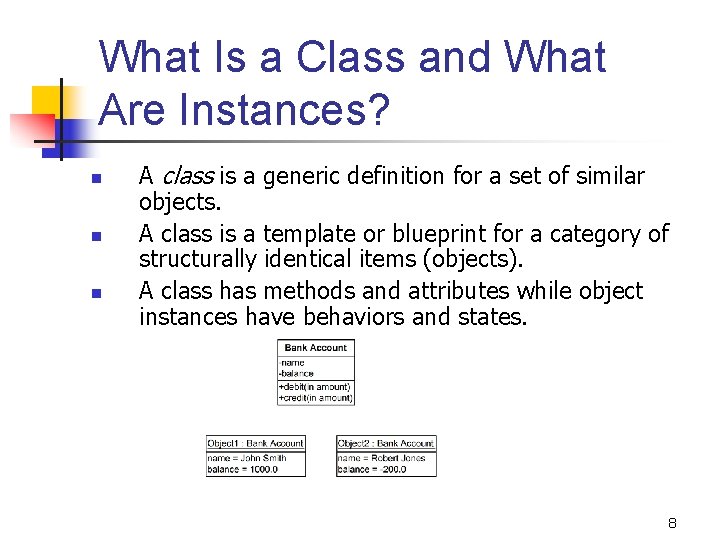 What Is a Class and What Are Instances? n n n A class is