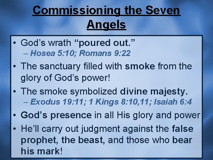 Commissioning the Seven Angels • God’s wrath “poured out. ” – Hosea 5: 10;