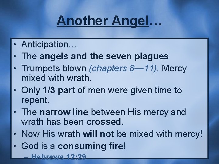 Another Angel… • Anticipation… • The angels and the seven plagues • Trumpets blown
