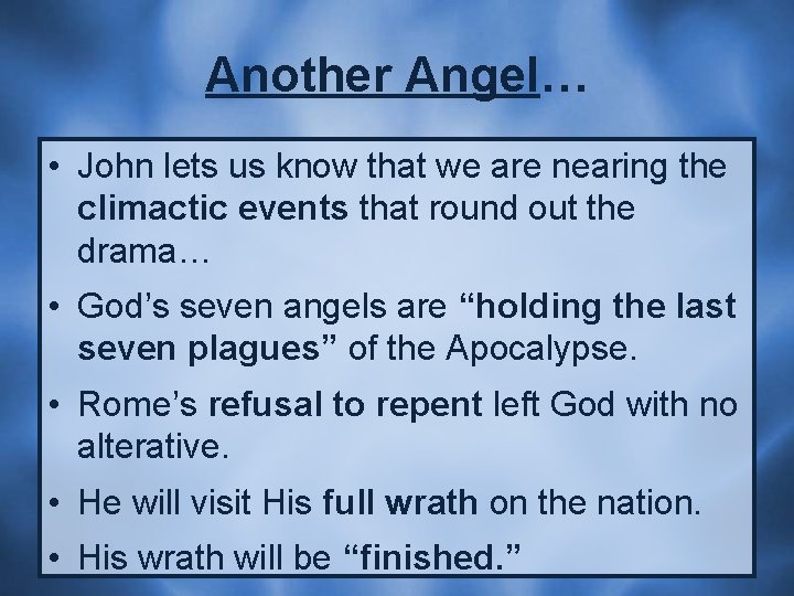 Another Angel… • John lets us know that we are nearing the climactic events