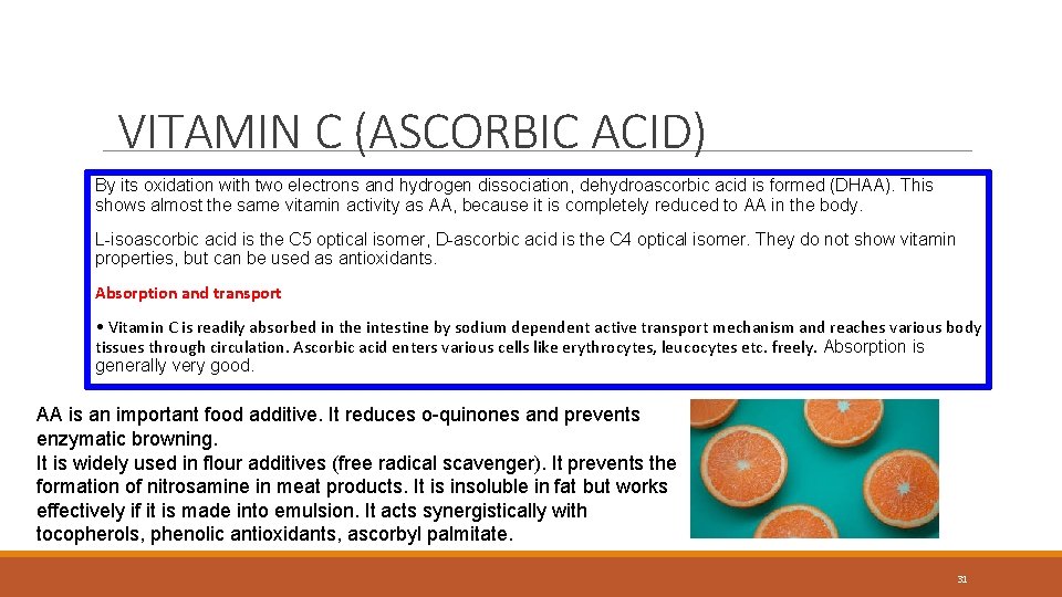 VITAMIN C (ASCORBIC ACID) By its oxidation with two electrons and hydrogen dissociation, dehydroascorbic