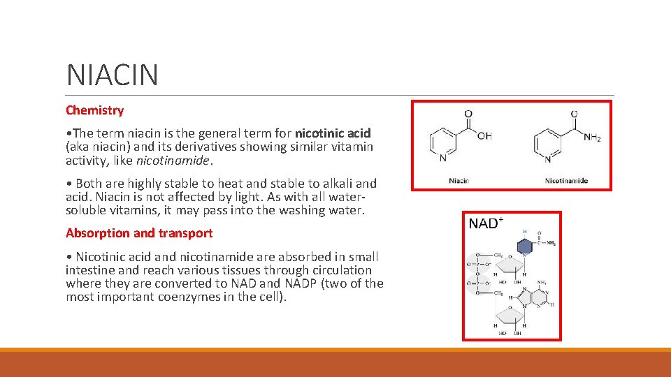 NIACIN Chemistry • The term niacin is the general term for nicotinic acid (aka