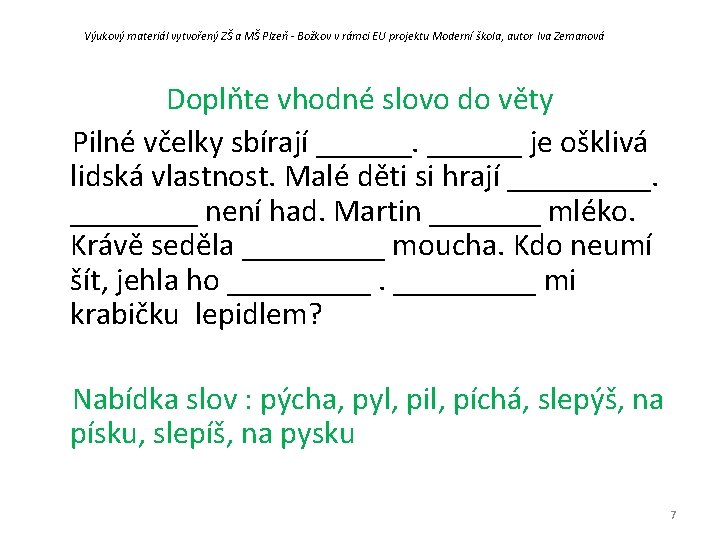 Výukový materiál vytvořený ZŠ a MŠ Plzeň - Božkov v rámci EU projektu Moderní