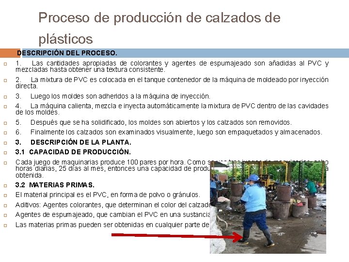 Proceso de producción de calzados de plásticos DESCRIPCIÓN DEL PROCESO. 1. Las cantidades apropiadas