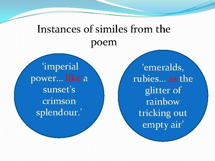 Instances of similes from the poem ‘imperial power. . . like a sunset's crimson