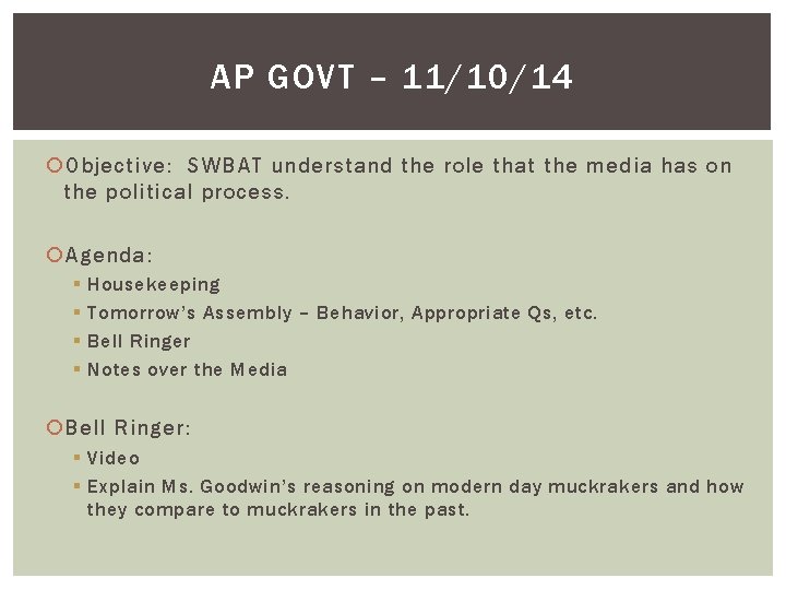 AP GOVT – 11/10/14 Objective: SWBAT understand the role that the media has on