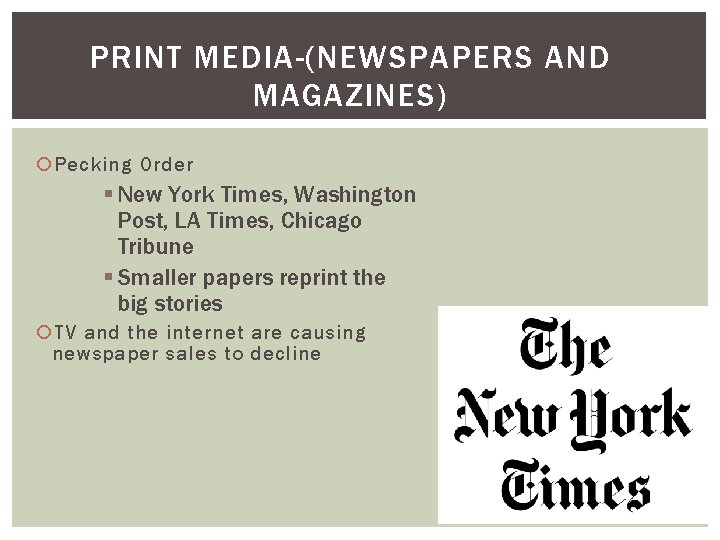 PRINT MEDIA-(NEWSPAPERS AND MAGAZINES) Pecking Order § New York Times, Washington Post, LA Times,