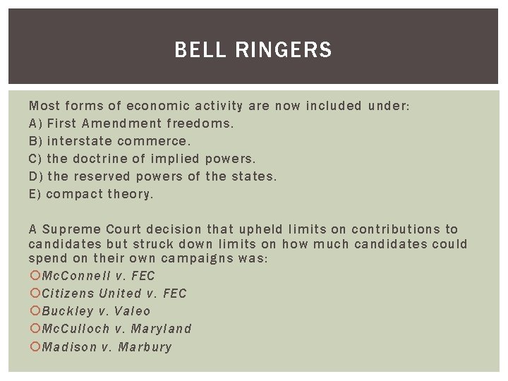 BELL RINGERS Most forms of economic activity are now included under: A) First Amendment