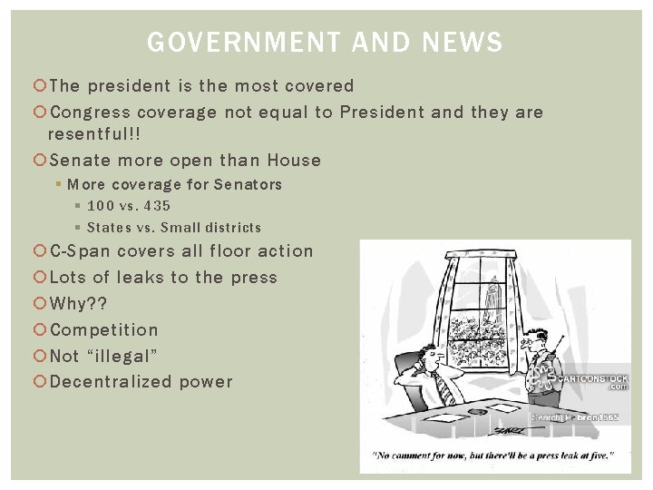 GOVERNMENT AND NEWS The president is the most covered Congress coverage not equal to