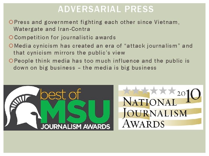 ADVERSARIAL PRESS Press and government fighting each other since Vietnam, Watergate and Iran-Contra Competition