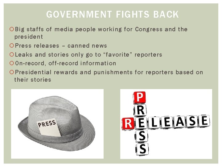 GOVERNMENT FIGHTS BACK Big staffs of media people working for Congress and the president