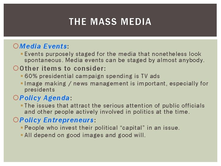 THE MASS MEDIA Media Events: § Events purposely staged for the media that nonetheless