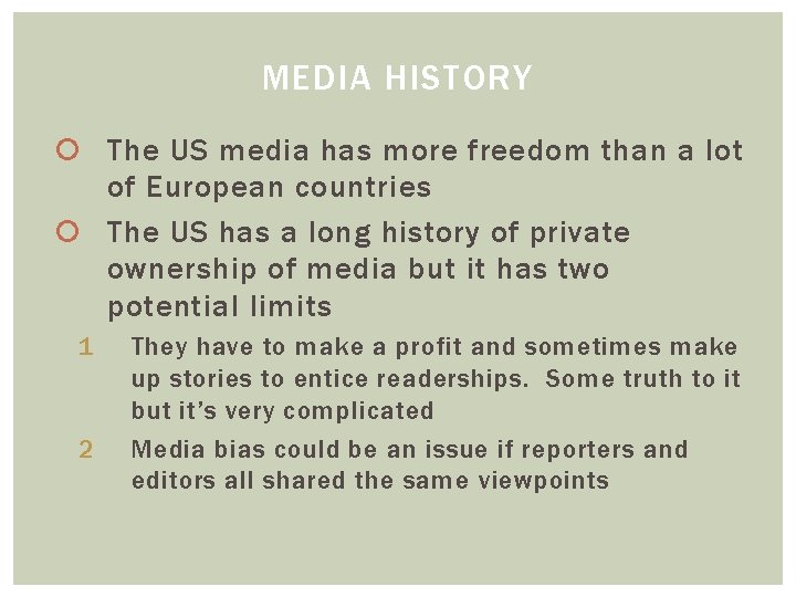 MEDIA HISTORY The US media has more freedom than a lot of European countries