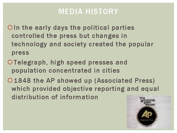 MEDIA HISTORY In the early days the political parties controlled the press but changes
