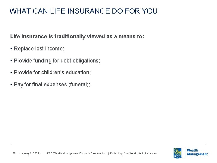 WHAT CAN LIFE INSURANCE DO FOR YOU Life insurance is traditionally viewed as a