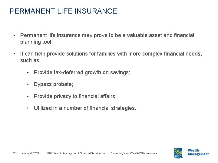 PERMANENT LIFE INSURANCE • Permanent life insurance may prove to be a valuable asset