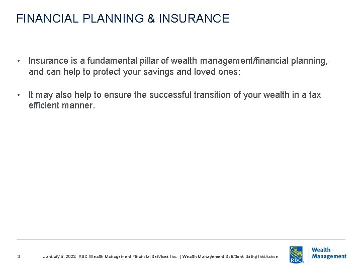 FINANCIAL PLANNING & INSURANCE • Insurance is a fundamental pillar of wealth management/financial planning,