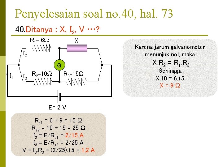 Penyelesaian soal no. 40, hal. 73 40. Ditanya : X, I 2, V …?