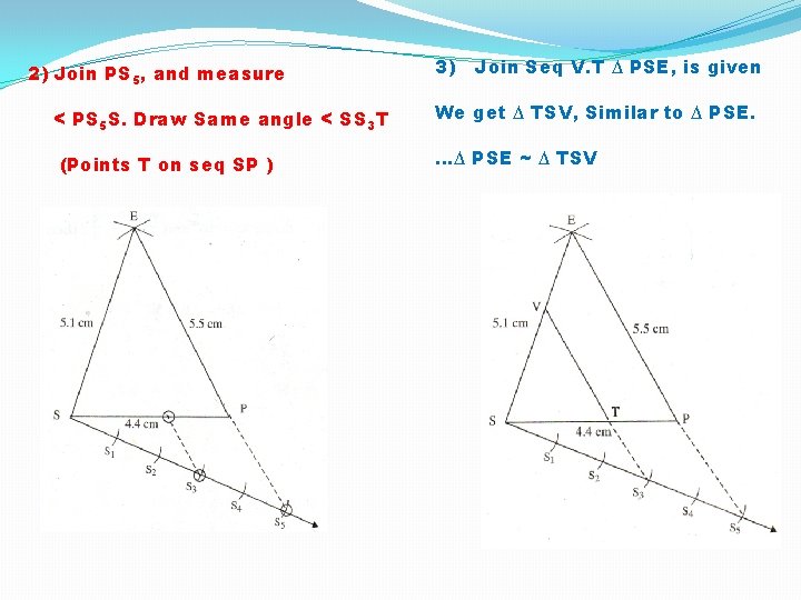 2) Join PS 5, and measure < PS 5 S. Draw Same angle <