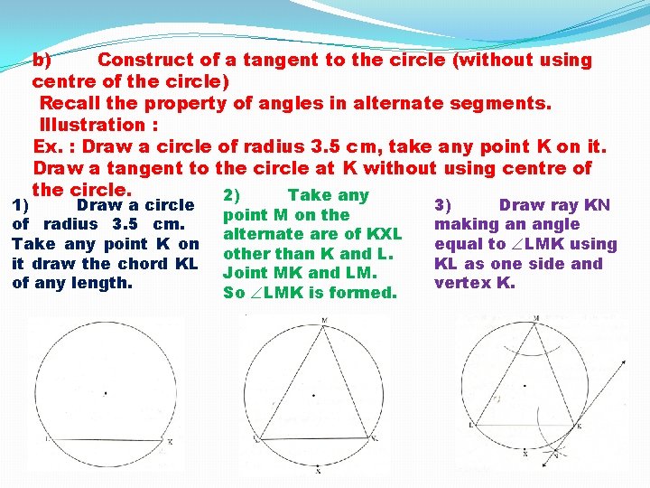 b) Construct of a tangent to the circle (without using centre of the circle)