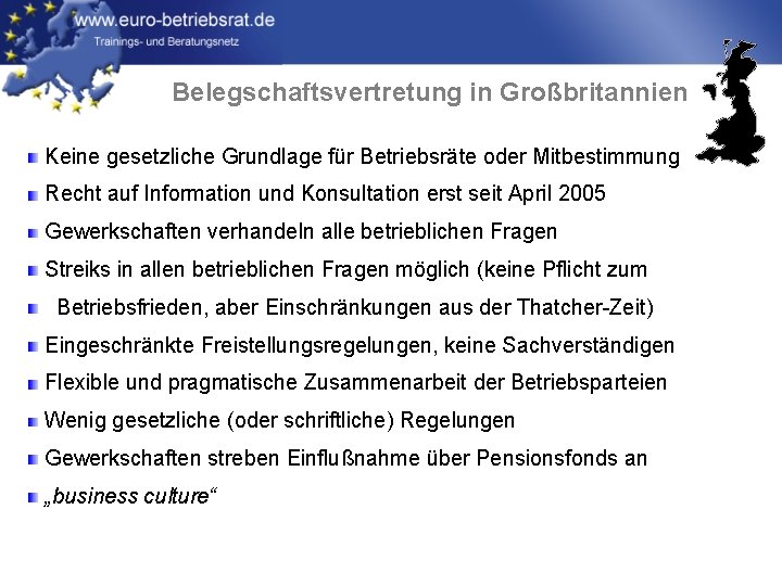 Belegschaftsvertretung in Großbritannien Keine gesetzliche Grundlage für Betriebsräte oder Mitbestimmung Recht auf Information und