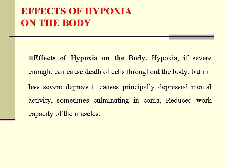 EFFECTS OF HYPOXIA ON THE BODY n. Effects of Hypoxia on the Body. Hypoxia,