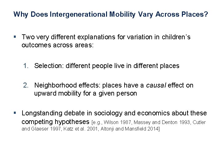 Why Does Intergenerational Mobility Vary Across Places? § Two very different explanations for variation