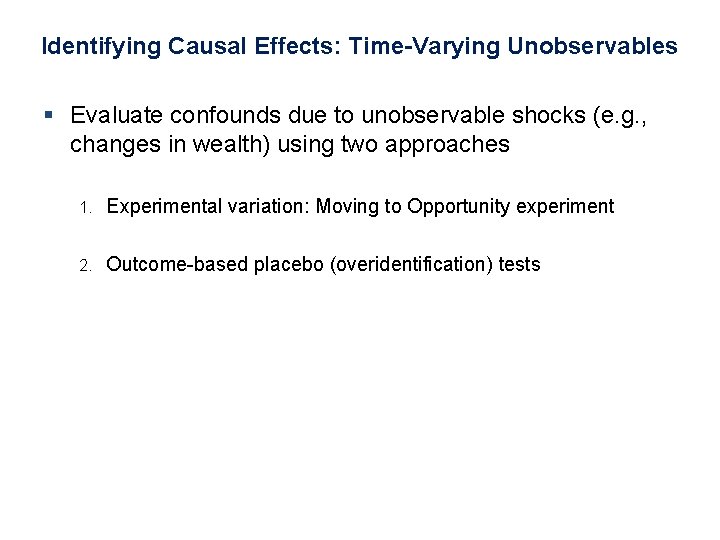 Identifying Causal Effects: Time-Varying Unobservables § Evaluate confounds due to unobservable shocks (e. g.