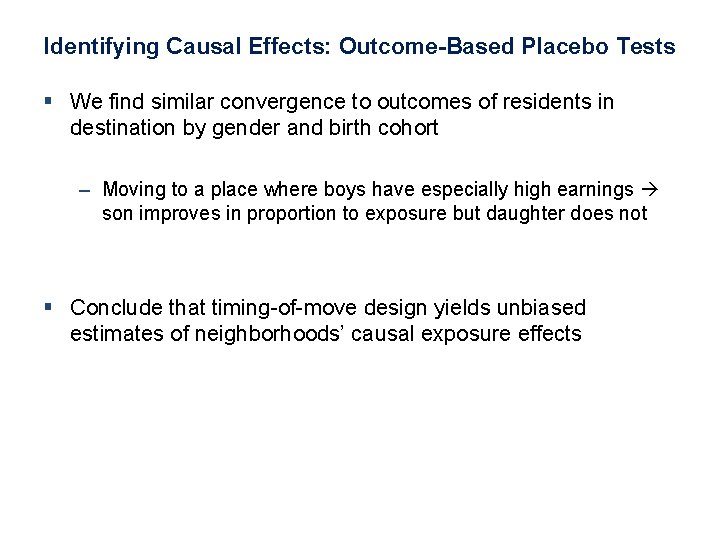 Identifying Causal Effects: Outcome-Based Placebo Tests § We find similar convergence to outcomes of