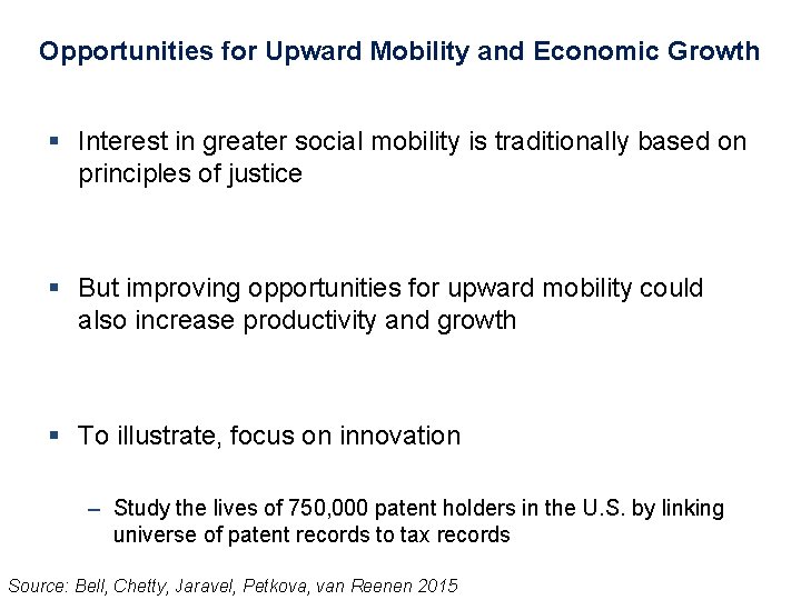 Opportunities for Upward Mobility and Economic Growth § Interest in greater social mobility is