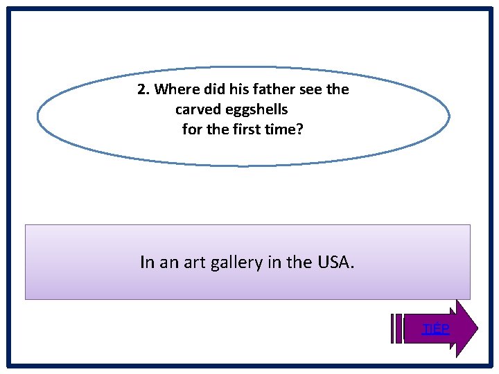 2. Where did his father see the carved eggshells for the first time? In