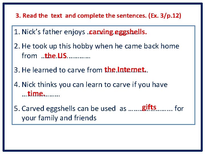 3. Read the text and complete the sentences. (Ex. 3/p. 12) carving eggshells. 1.