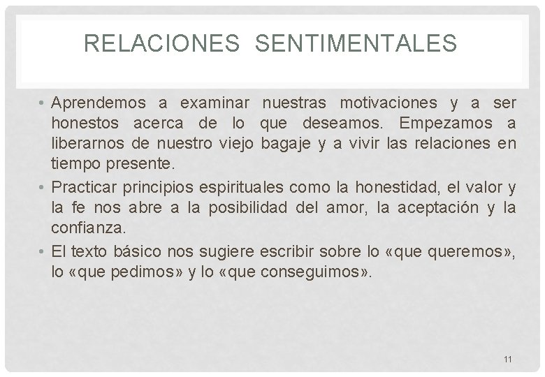 RELACIONES SENTIMENTALES • Aprendemos a examinar nuestras motivaciones y a ser honestos acerca de