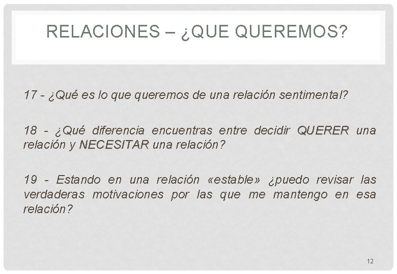 RELACIONES – ¿QUE QUEREMOS? 17 - ¿Qué es lo queremos de una relación sentimental?