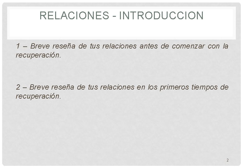 RELACIONES - INTRODUCCION 1 – Breve reseña de tus relaciones antes de comenzar con