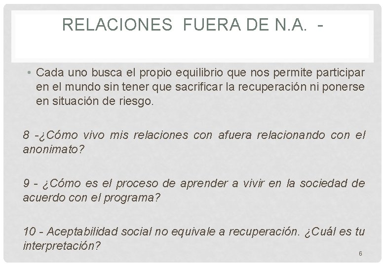 RELACIONES FUERA DE N. A. • Cada uno busca el propio equilibrio que nos