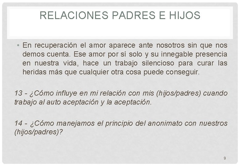 RELACIONES PADRES E HIJOS • En recuperación el amor aparece ante nosotros sin que