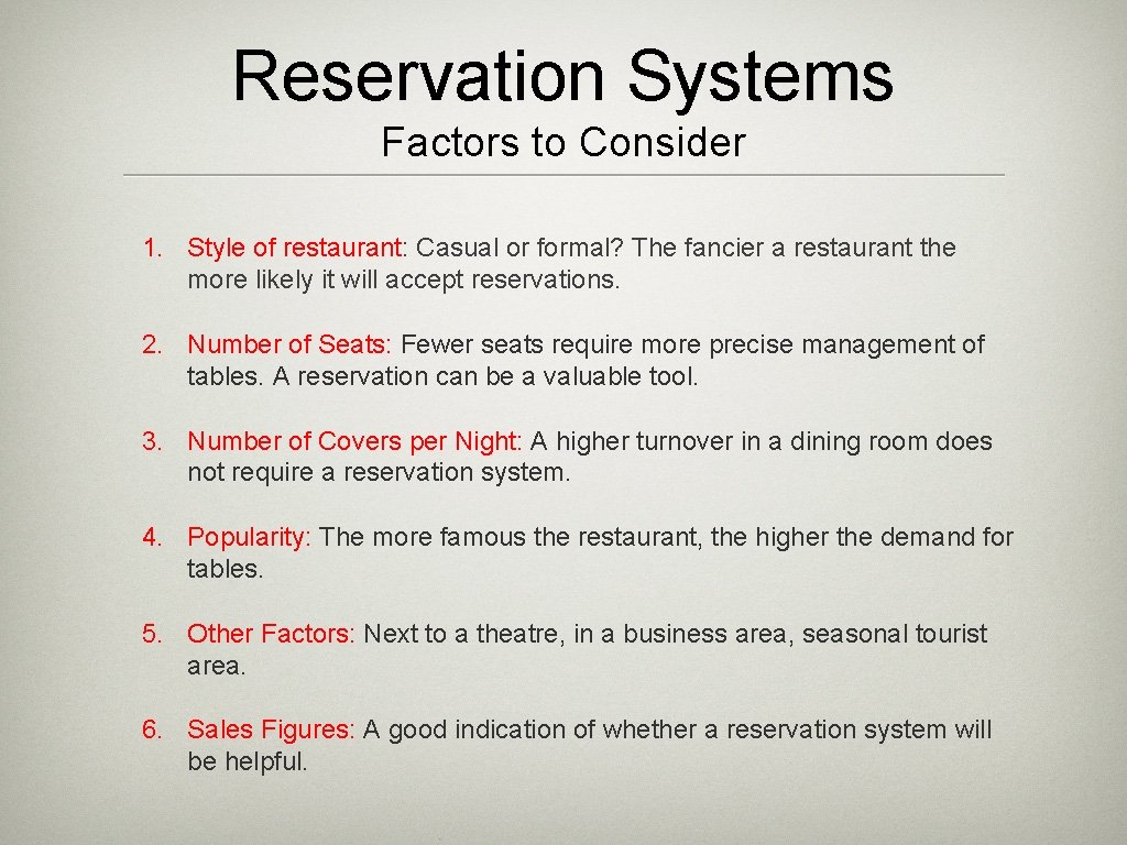 Reservation Systems Factors to Consider 1. Style of restaurant: Casual or formal? The fancier